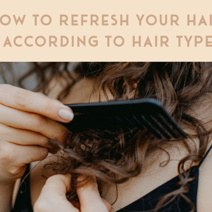 How to Refresh Your Hair, According to Hair Type!