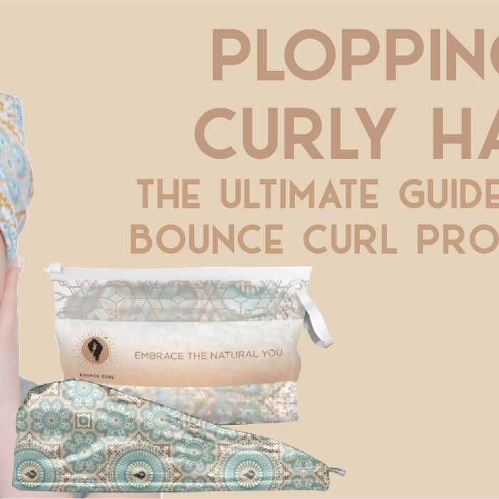 Plopping Curly Hair: The Ultimate Guide with Bounce Curl Products